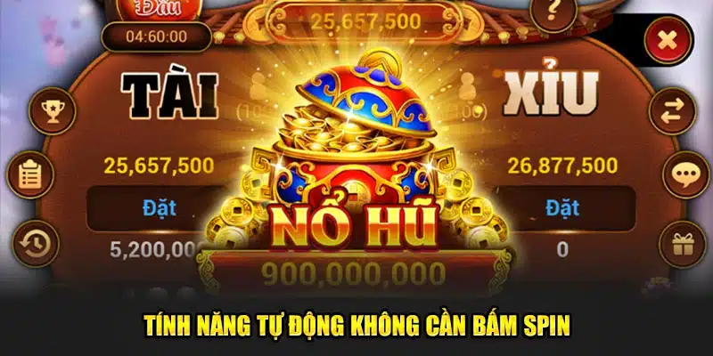 Tính năng tự động không cần bấm spin 