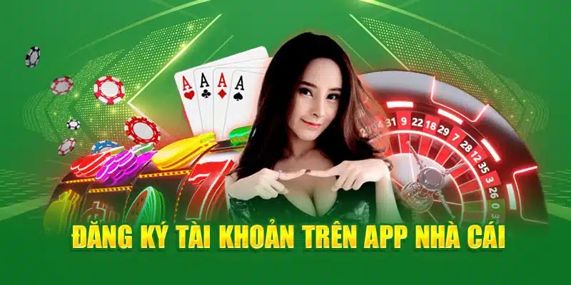 Bước tạo tài khoản qua app nhà cái