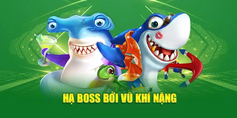 Hạ boss bởi vũ khí nặng