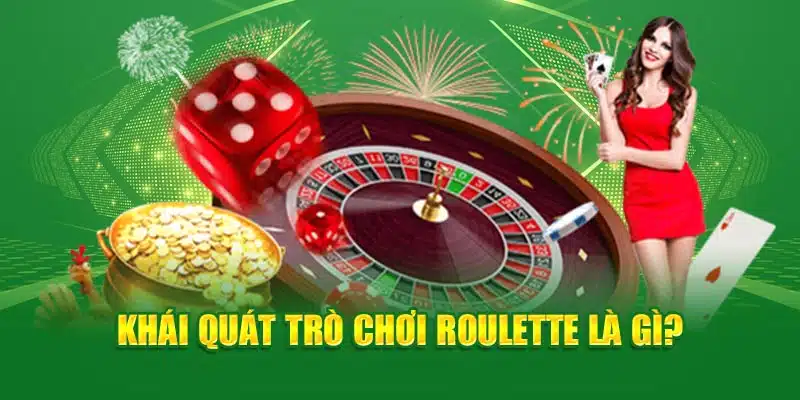 Khái quát trò chơi casino Roulette là gì?