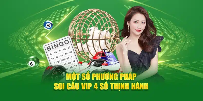 Một số phương pháp soi cầu VIP 4 số thịnh hành