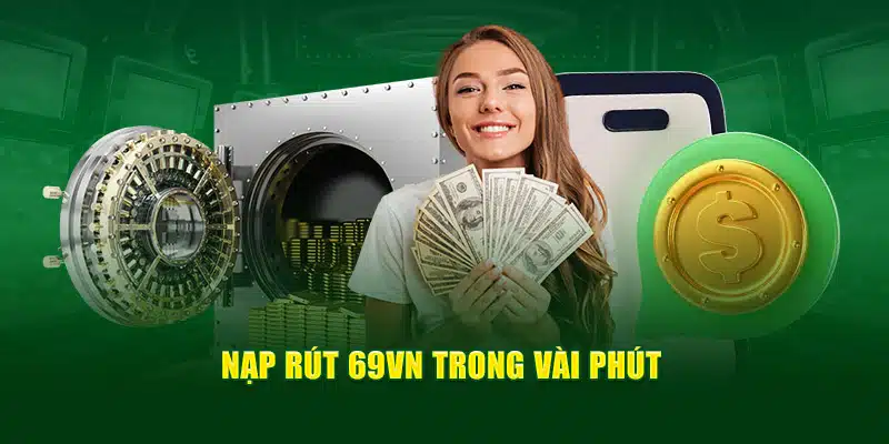 Nạp rút 69VN trong vài phút