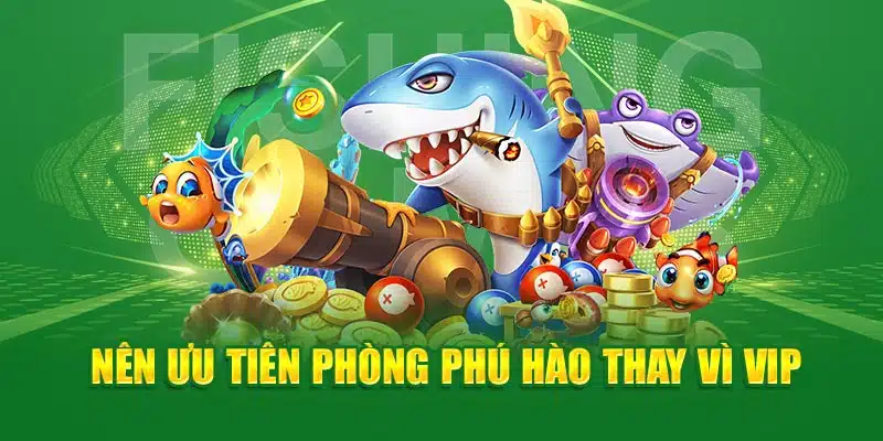 Nên ưu tiên phòng Phú Hào thay vì VIP