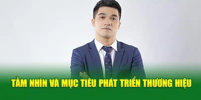 Tầm nhìn và mục tiêu phát triển thương hiệu