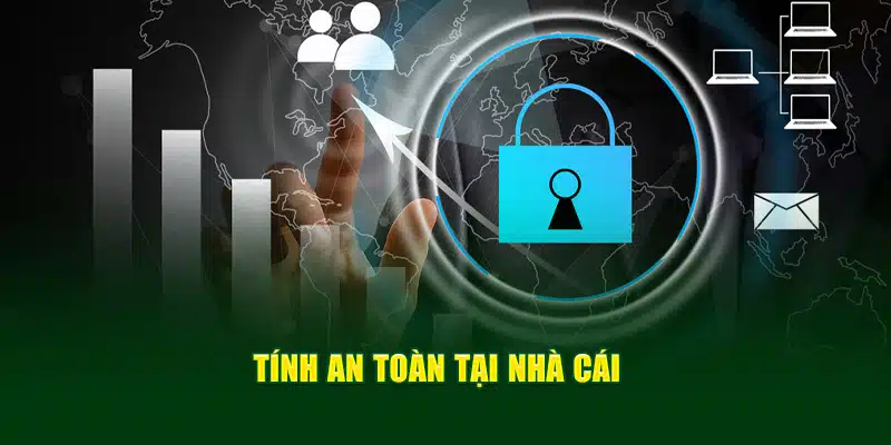 Tính an toàn tại nhà cái 