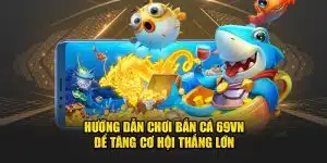 hướng dẫn chơi bắn cá